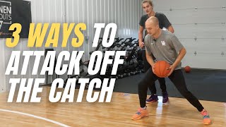 3 Ways to Attack Off the Catch | Be AGGRESSIVE