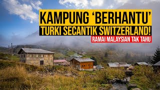 EP3 | Kampung 'berhantu' Turki Secantik Switzerland ni Ramai Malaysian Tak Tahu!