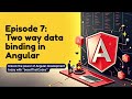 Episode 7 | Two way data binding (Banana in a box)