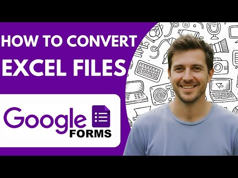 How to Convert Excel Files to Google Forms 2025 Full Guide