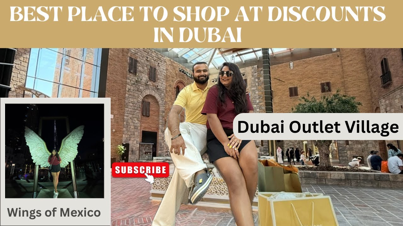 Эпизод 9: Dubai Outlet Village | Wings of Mexico | Лучшее место для шопинга со скидками в Дубае