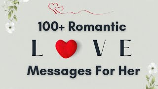 100  Romantic love messages for Her ❤️| Love message for someone special 💋| #lovemessage @lovelatter