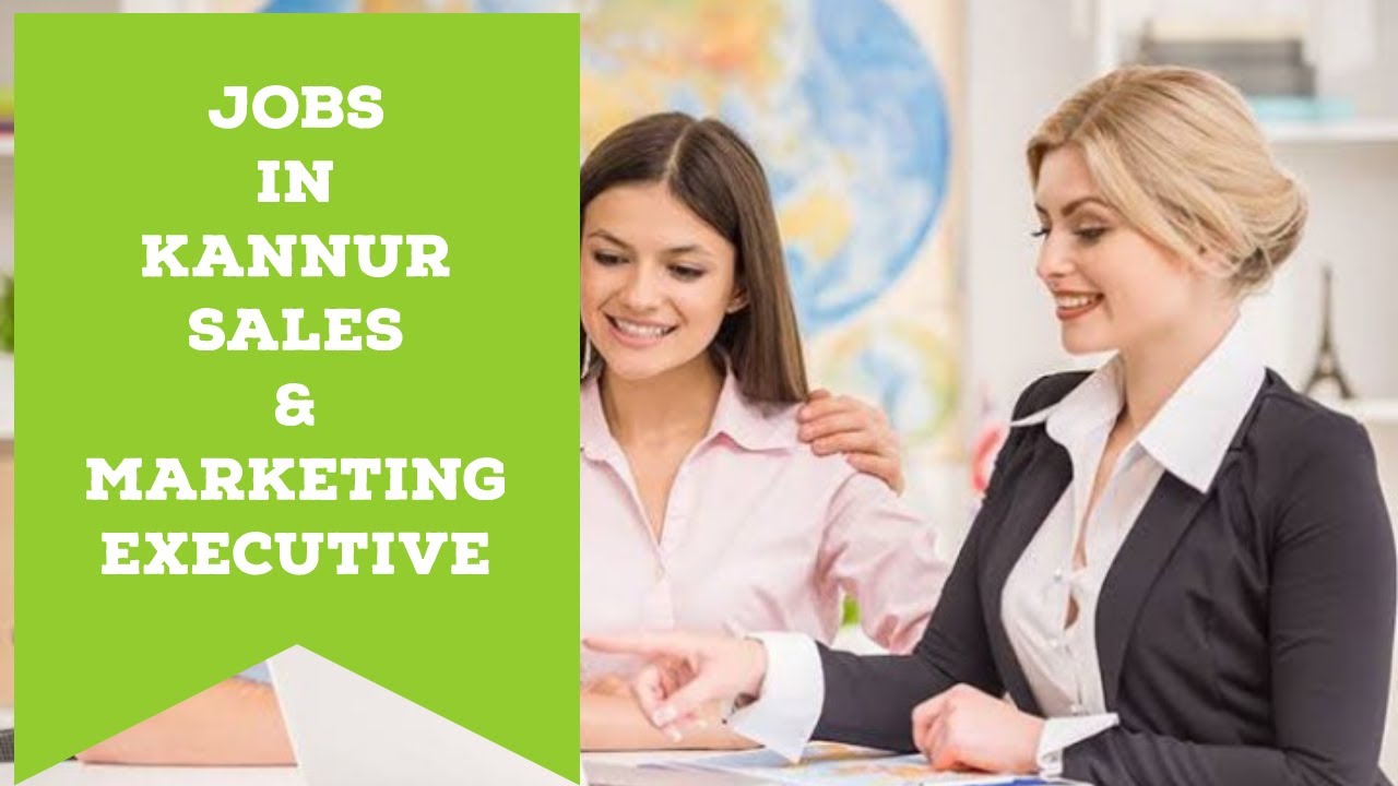 Job Vacancies in Kannur Sales Executive jobs in Kannur Jobs In