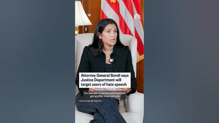 Attorney General Bondi says Justice Department will target users of hate speech