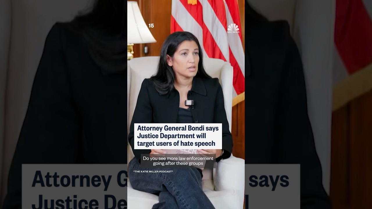 Attorney General Bondi says Justice Department will target users of hate speech