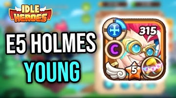 Idle Heroes - Holmes Young is FINALLY E5!!
