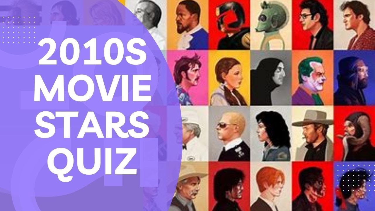 2010s Movie Stars Quiz YouTube