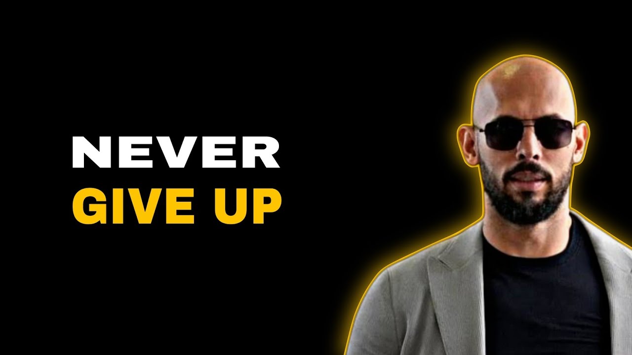 Never Give up - Best advice by Andrew Tate