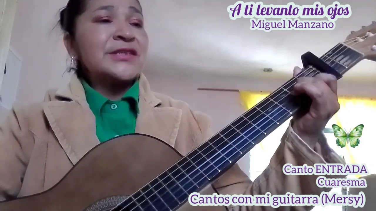 A TI LEVANTO MIS OJOS Miguel Manzano Canto ENTRADA CUARESMA 