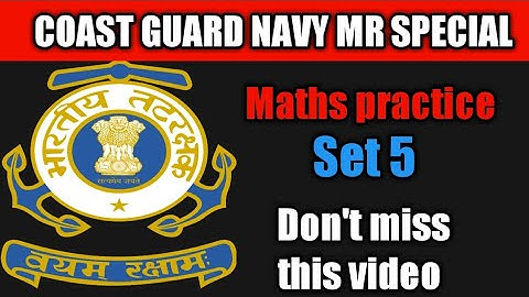 Coast Guard Navik GD/DB Exam Practice Set 01/2002 Batch | Coastguard Navik Maths Practice Set 5