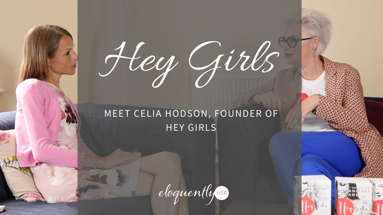 Meet Celia Hodson, Founder of Hey Girls | Eloquently Her