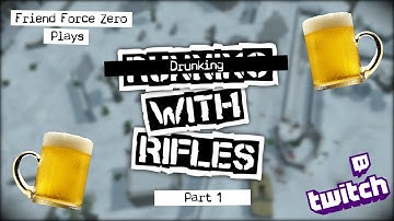 Running with Rifles, pt. 1 (the only part)