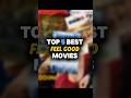 Top 5 best Feel Good movies! #shorts
