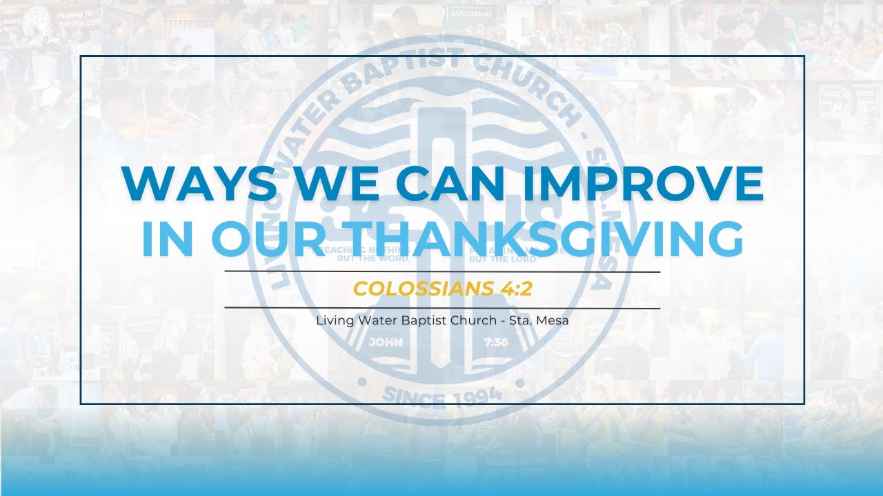 Ways We Can Improve In Our Thanksgiving (LWBC Sunday Morning Worship Service - December 28, 2026)