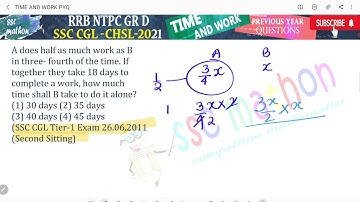 A does half as much work as B in three- fourth of the time. If together they take 18 days to