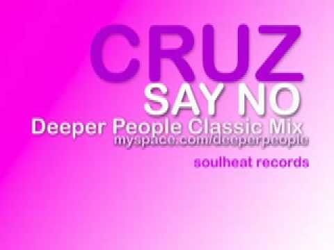 Cruz - Say No (Deeper People Classic Mix)