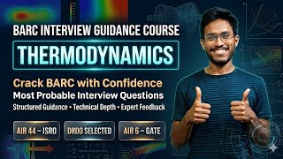 Launch of BARC INTERVIEW GUIDACE COURSE: Thermodynamics| By GATE AIR6| ISRO AIR 44| DRDO SELECTED