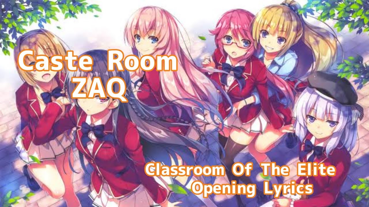 ZAQ - Caste Room | Classroom of The Elite Opening Lyrics - YouTube