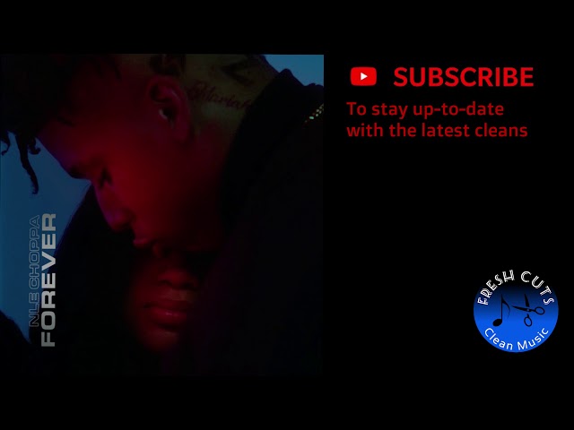 Forever – NLE Choppa (CLEAN) BEST ON YOUTUBE
