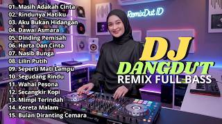 DJ DANGDUT LAWAS REMIX SLOW FULL BASS || DJ MASIH ADAKAH CINTA | DJ RINDUNYA HATIKU