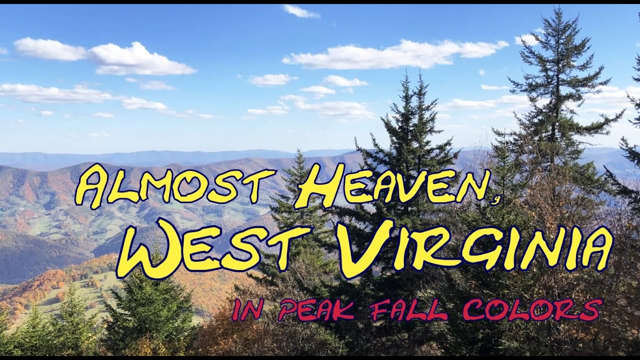 Almost Heaven, West Virginia in peak fall colors YouTube