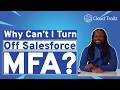 Why Can't I Turn Off Salesforce MFA?
