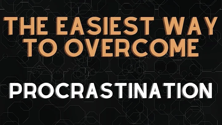 The Easiest Way to Overcome Procrastination