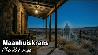 Maanhuiskrans - Die Stoeplig flikker  |   'n Karoo Spookstorie-lied   |   EbenBSongs