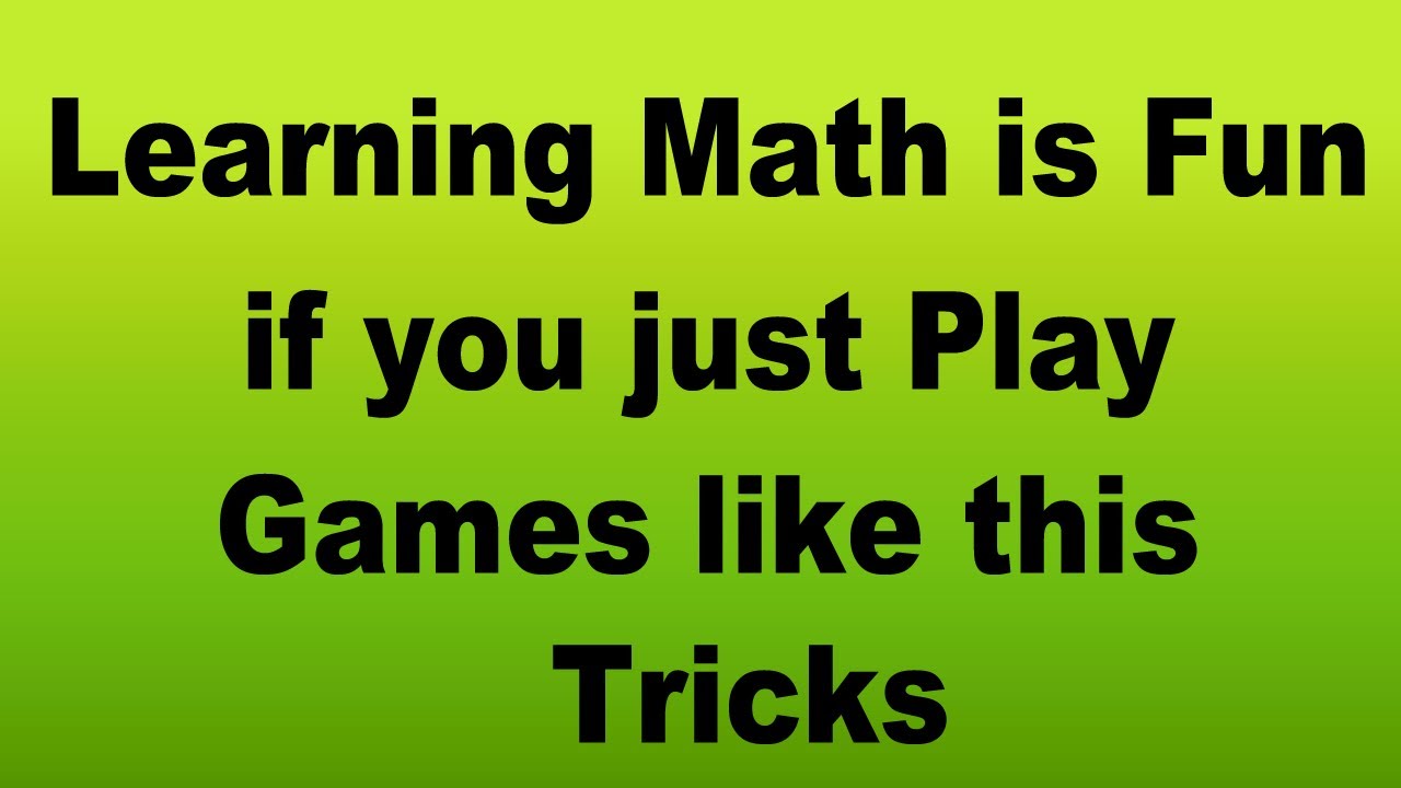 Learning math is fun if you just play games like this tricks - YouTube