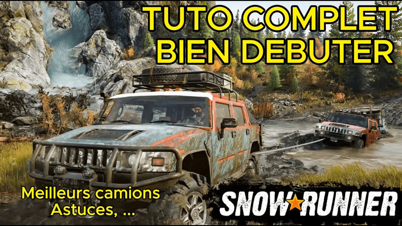 SNOWRUNNER ✨BIEN DEBUTER✨ TUTO COMPLET✨ GUIDE✨