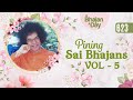 623 - Pining Sai Bhajans Vol - 5 | Sri Sathya Sai Bhajans