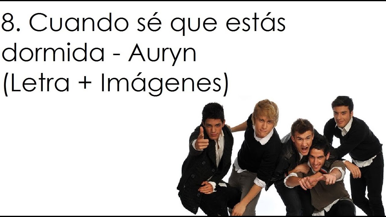 8. Cuando Sé Que Estás Dormida - Auryn (Letra + Imágenes)