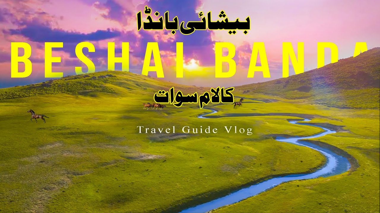 Beshai Banda | Kalam | Travel Guide | Vlog |