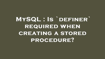 MySQL : Is `definer` required when creating a stored procedure?