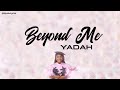 Yadah || Beyond Me (lyrics video)