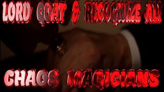 Lord Goat & Recognize Ali - Chaos Magicians