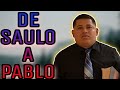 Pastor Rene Ramirez DE Saulo A Pablo