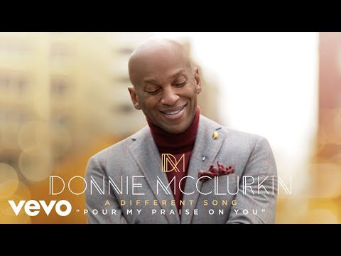 Donnie McClurkin - Pour My Praise on You (Audio)