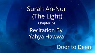 Surah An-Nur (The Light) Yahya Hawwa  Quran Recitation