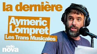 Les Trans Musicales - La Chronique Daymeric Lompret