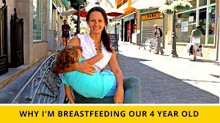 Why I'm Breastfeeding Our 4-Year Old - And In Public Too!