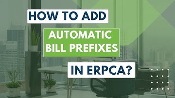 Effortless Invoicing: How to Add Automatic Bill Prefixes in ERPCA! #ERPCATutorial