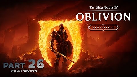 The Elder Scrolls IV: Oblivion Remastered part 26 - Stealthwalkthroughs