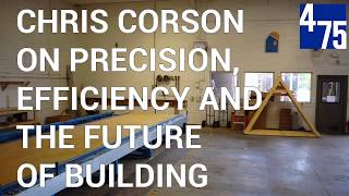 Chris Corson on Precision, Efficiency, And The Future Of Building