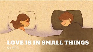 Falling asleep with you [ Love is in small things: S4 EP03 ]