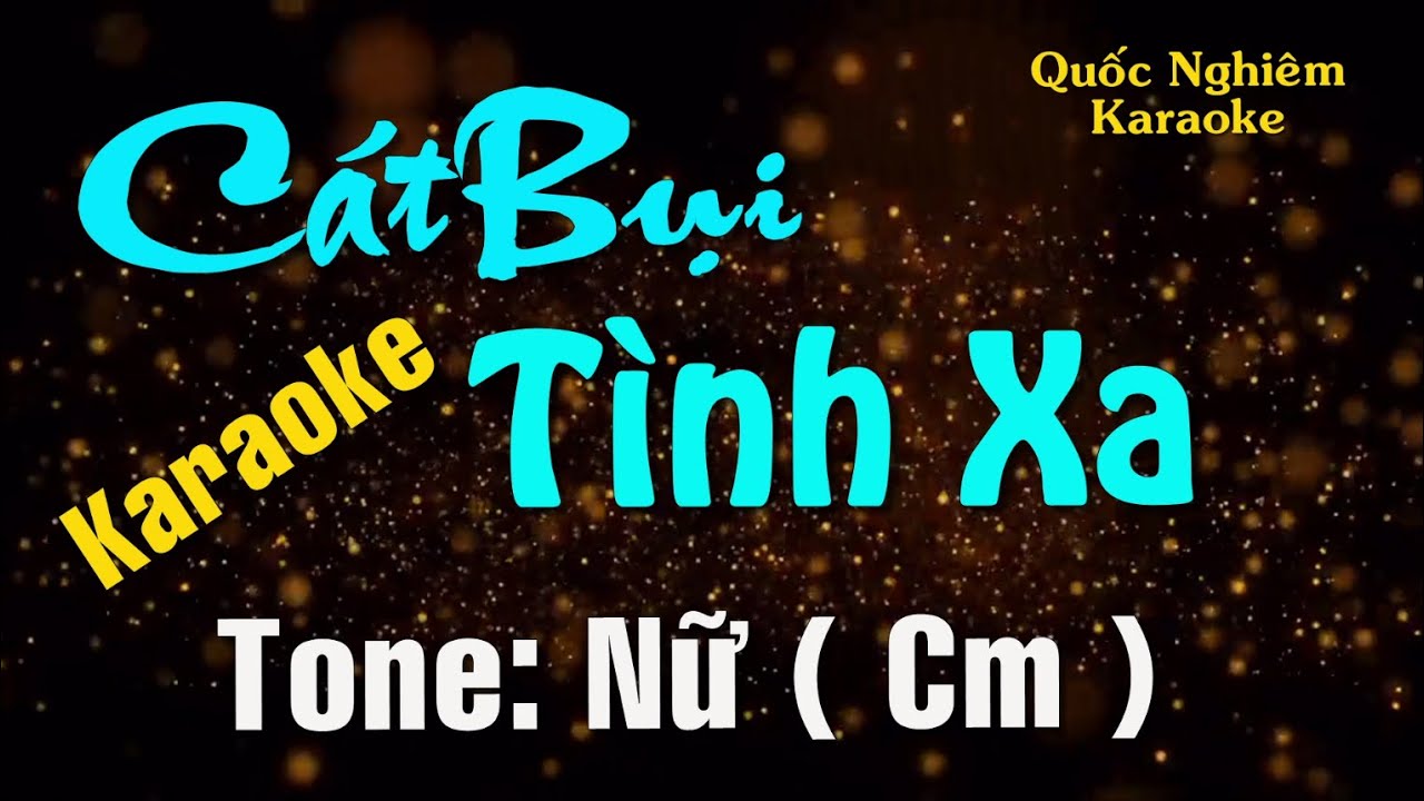 Karaoke - CÁT BỤI TÌNH XA - Tone: Nữ ( Cm ) st: Trịnh Công Sơn