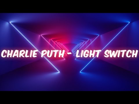 Charlie Puth - Light Switch [Extended]
