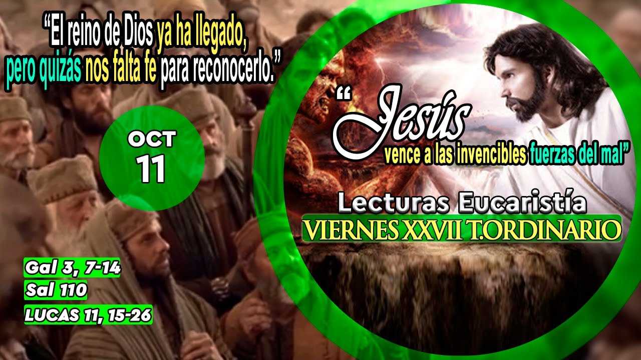 LECTURAS VIERNES 11 DE OCTUBRE DE 2024 | LUCAS 11,15-26 | VIERNES 27 ...
