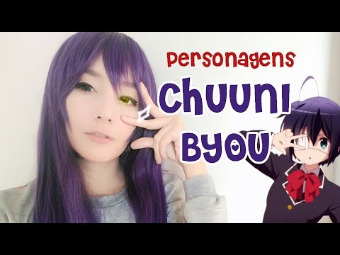 ✦ CHUNNIBYOU! 4 personagens e o que é? ✦