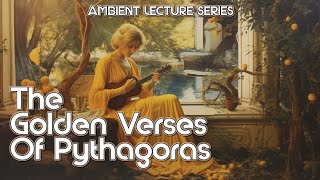 The Golden Verses Of Pythagoras - Manly P. Hall Ambient Lecture